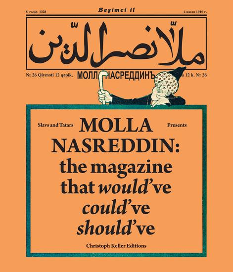 Molla Nasreddin : the magazine that would'...