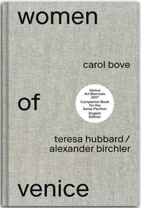 Teresa Hubbard / Alexander Birchler: WOMEN OF VENI...
