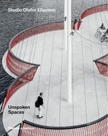 Olafur Eliasson: Unspoken Spaces
