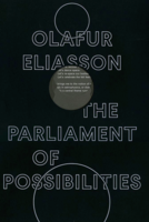 Olafur Eliasson The Parliament of Possibilities