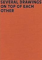 Mark Manders: Several Drawings on Top of Each Othe...