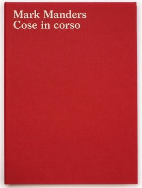 Mark Manders: Cose in Corso