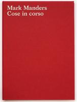 Mark Manders: Cose in Corso