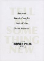 Tell Me Something New: Turner Prize 2015